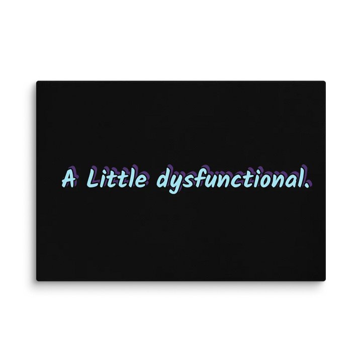 A Little dysfunctional 18"x26" Wall Art product image (1)