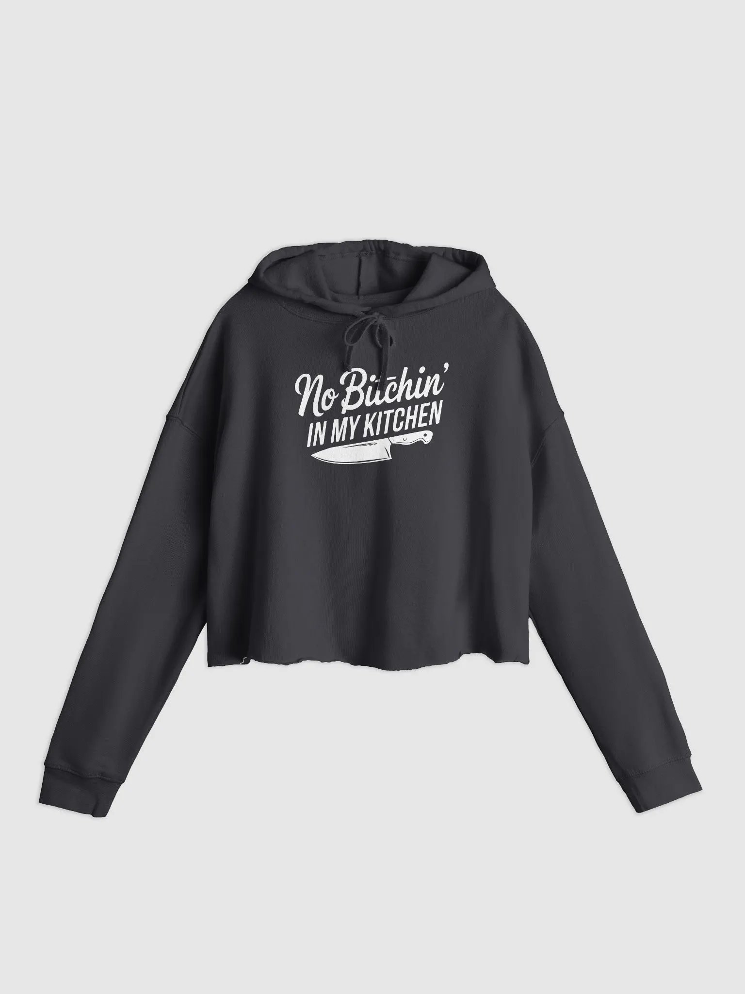 No Bitchin in my kitchen Leightweight Cropped Hoodie product image (1)