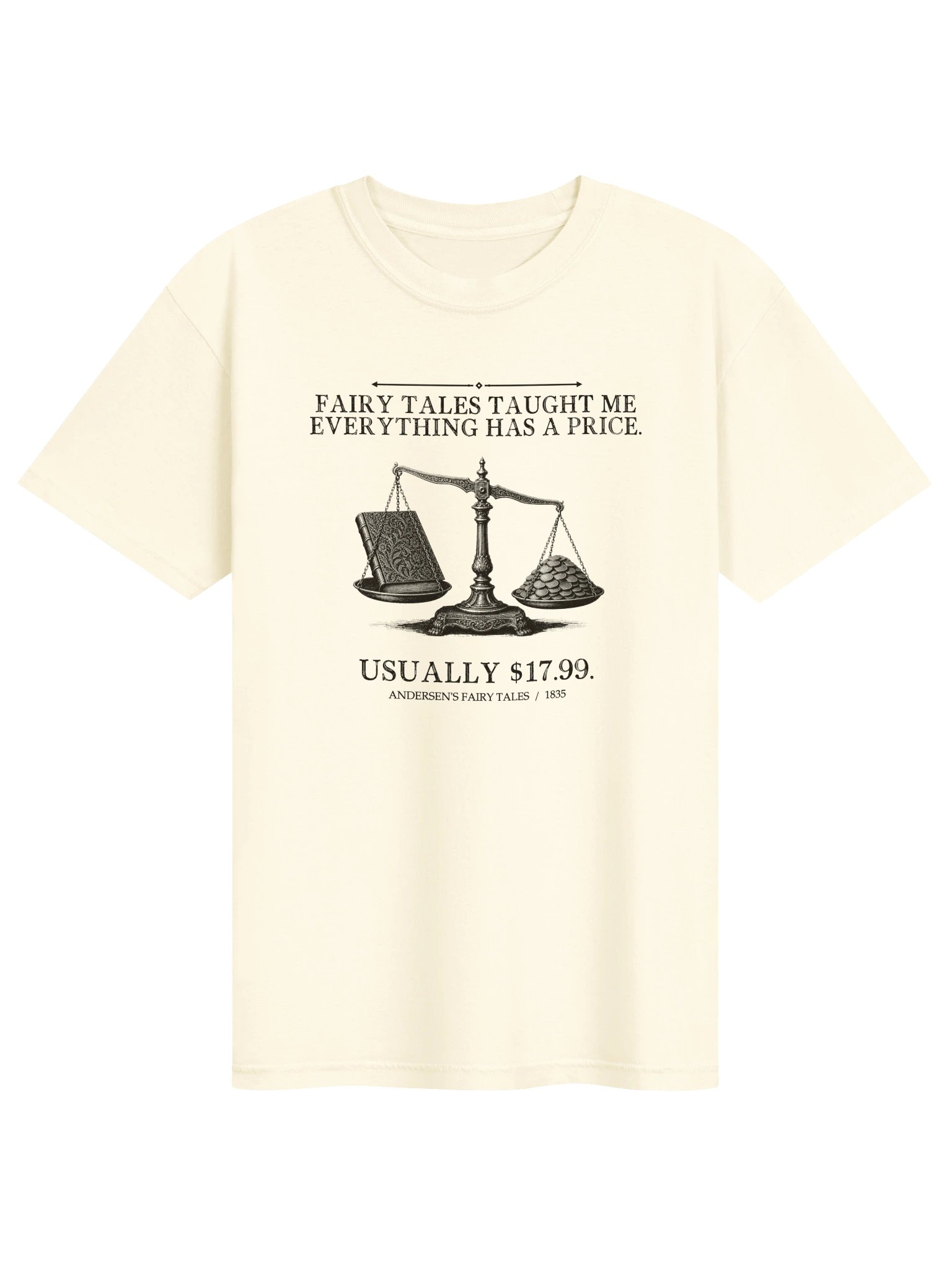 Fairy Tales Taught Me Everything Has Price -- Andersens Fairy Tales Tee (Light) product image (1)