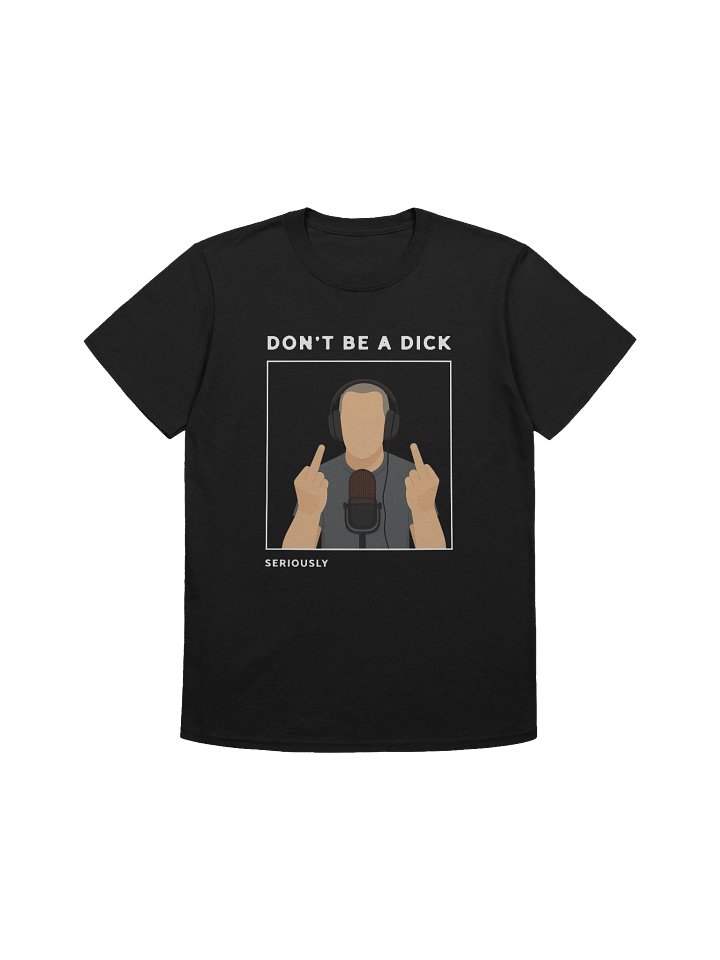 Don't Be a Dick Unisex T-Shirt product image (1)
