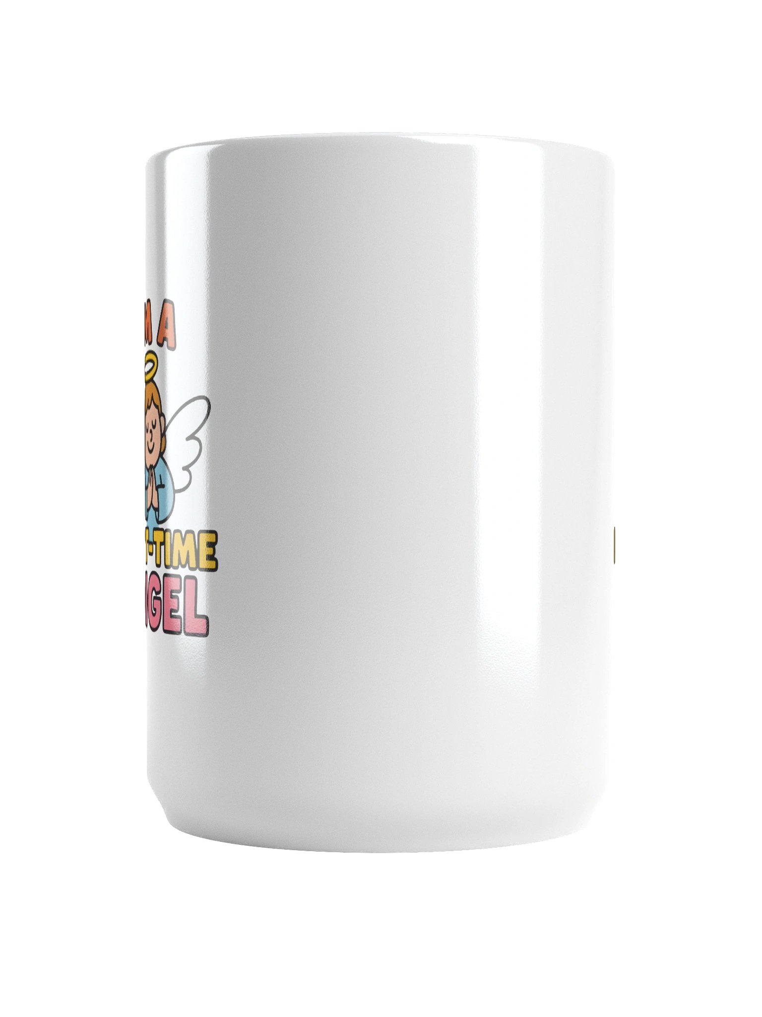 I'm a Part Time Angel - Coffee Mug product image (6)