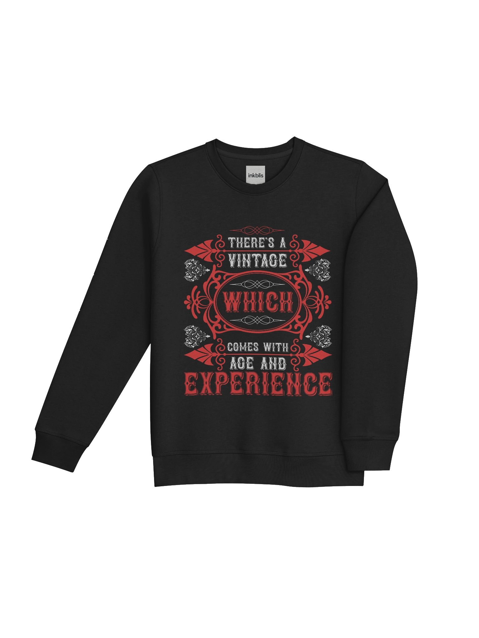 “There’s a Vintage Which Comes With Age and Experience” Quote Sweatshirt product image (4)