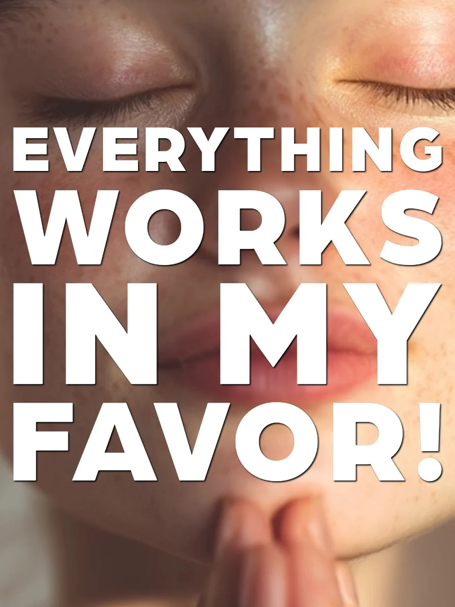 Everything Always Works Out In Your Favor – Reality Bends To You Now product image (1)