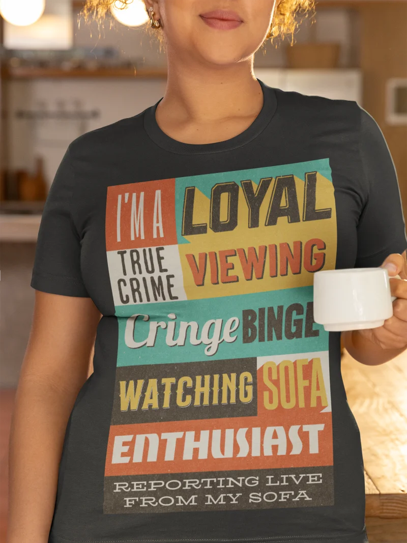 Loyal Cringe Binge Sofa Enthusiast Tee product image (46)