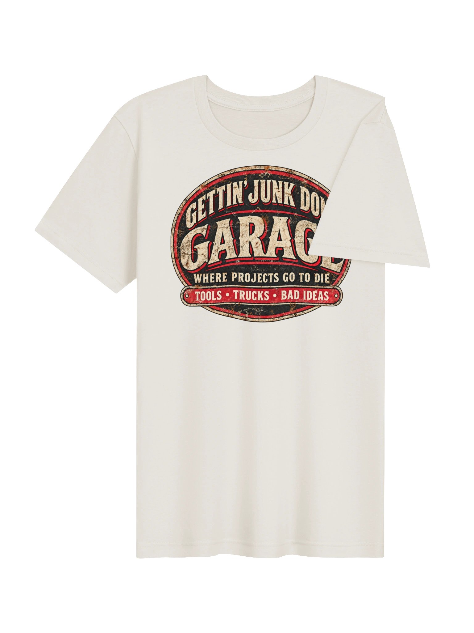 Gettin’ Junk Done Garage — Where Projects Go To Die Tee - White product image (4)