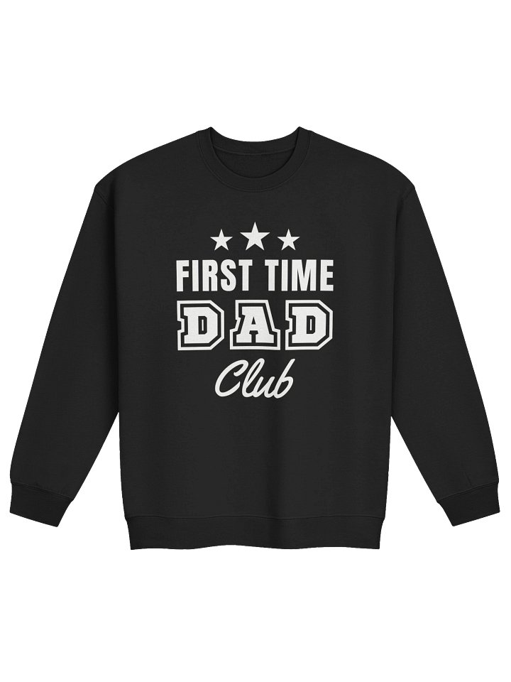 First Time Dad Club Sweatshirt product image (5)