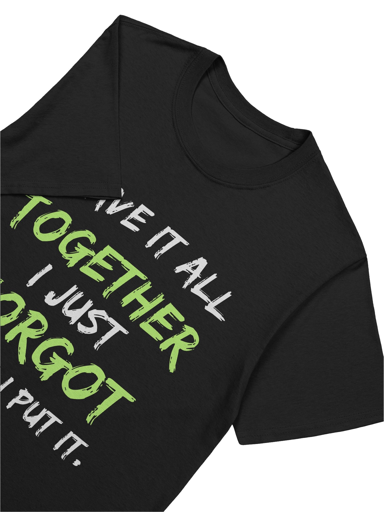 I Have It All Softstyle Unisex Comfort T-Shirt product image (7)