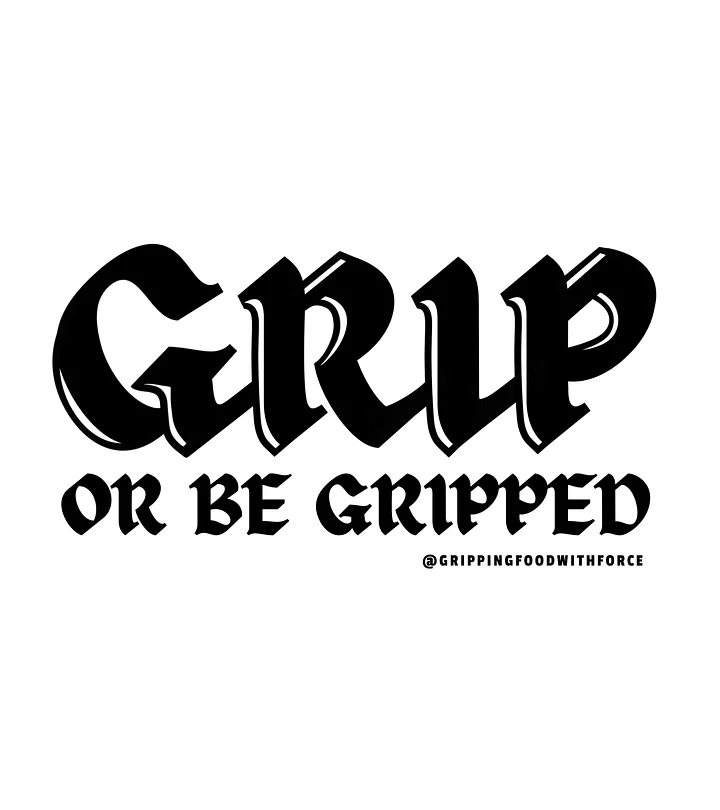 The Grip or Be Gripped Sticker product image (1)