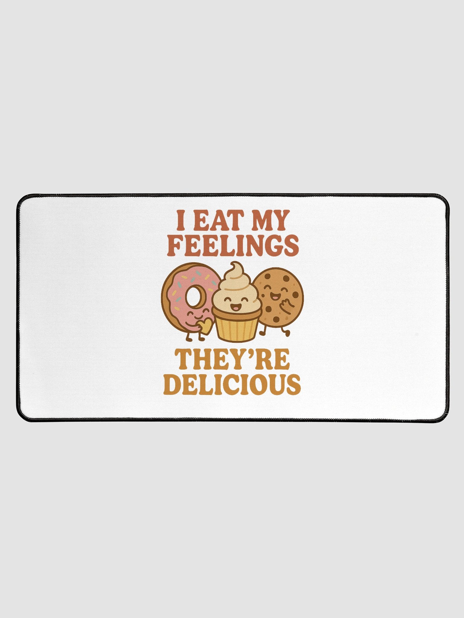 I Eat My Feelings, They're Delicious. Desk Mat product image (1)