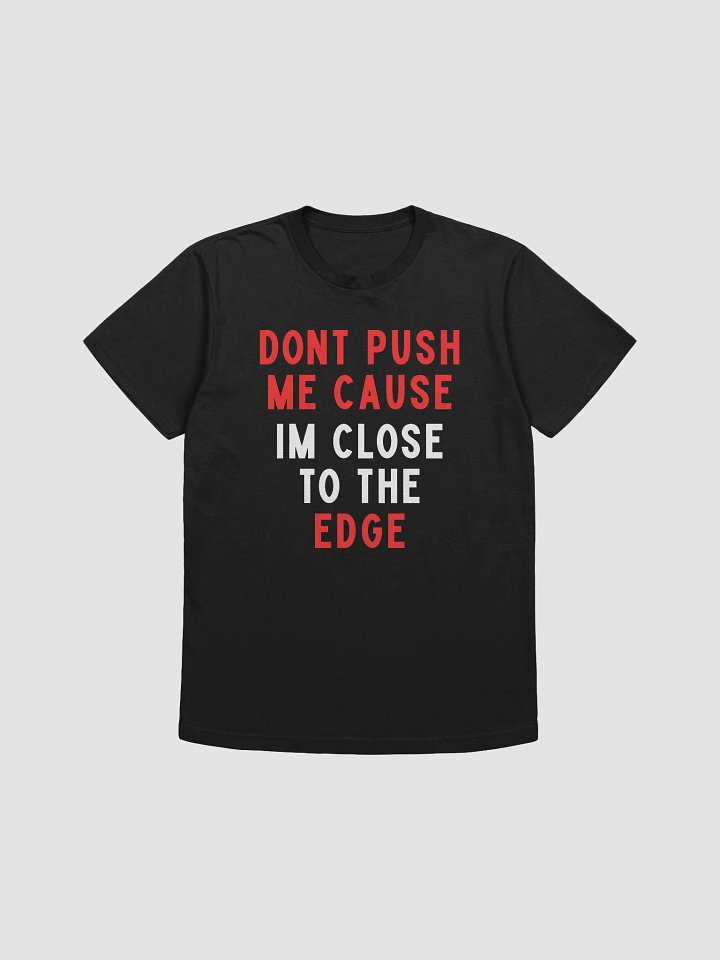 Don't Push Me T-Shirt product image (1)