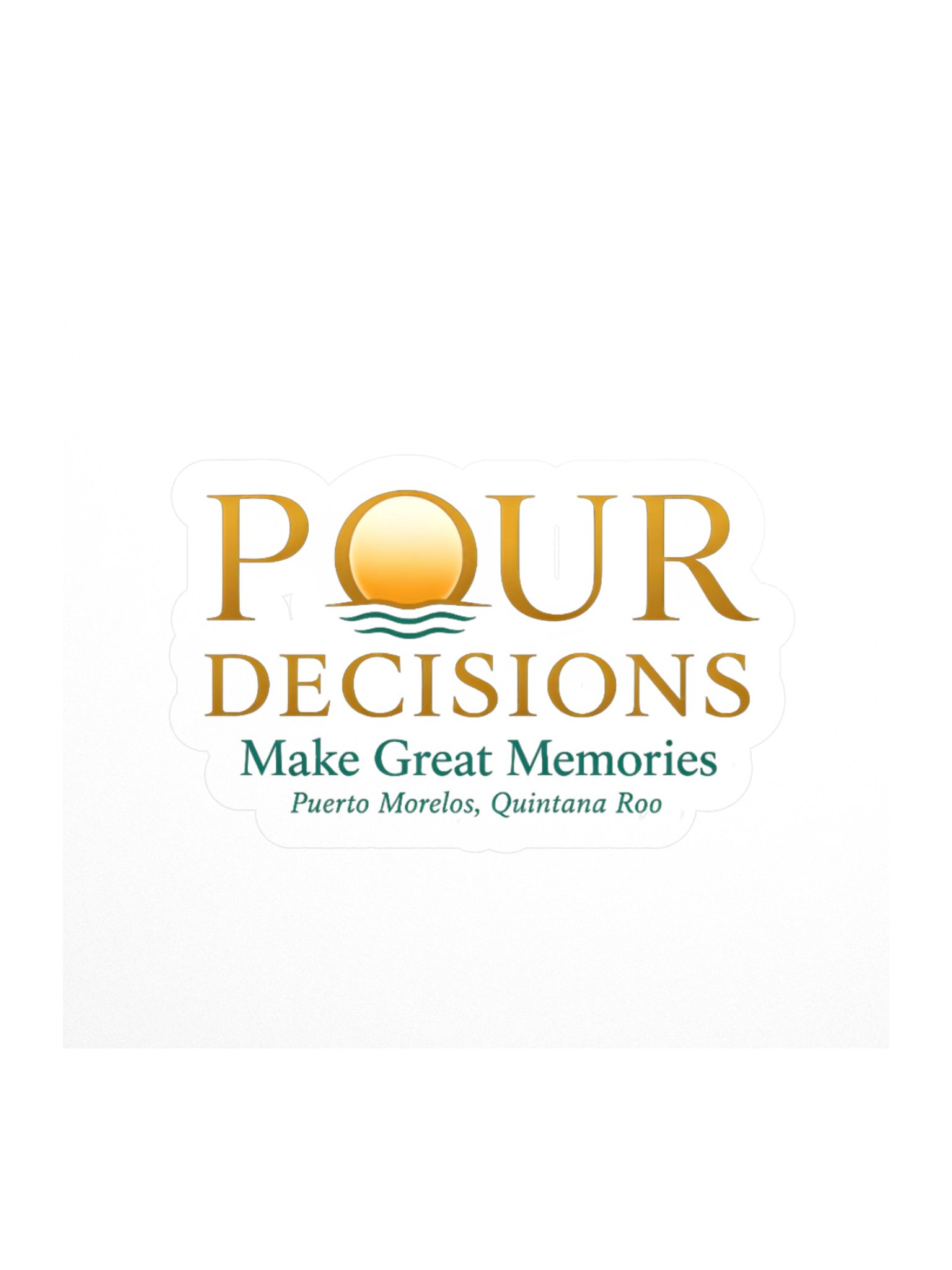 Pour Decisions Make Great Memories Sticker product image (1)