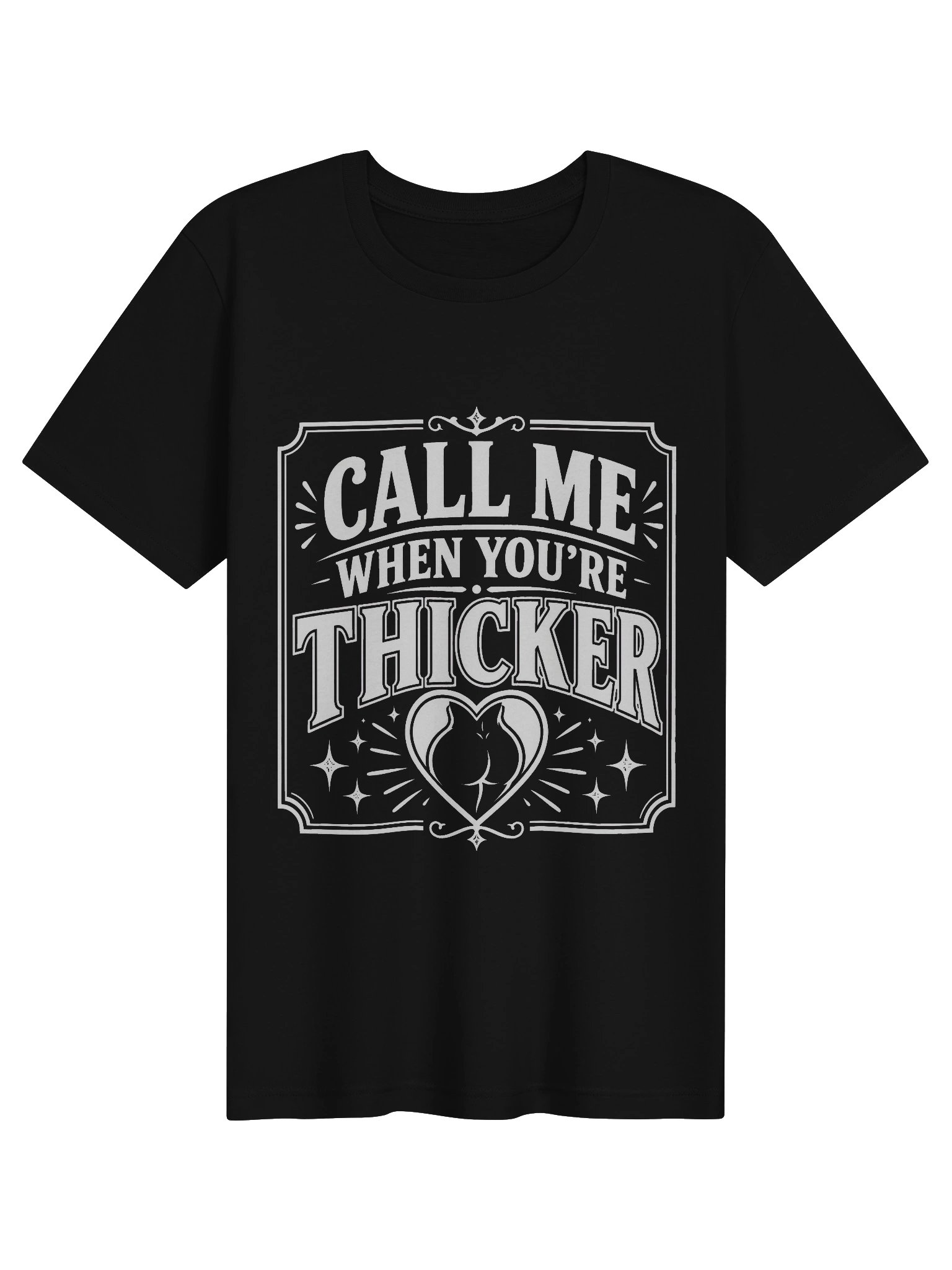 Call Me When You're Thicker Tee product image (1)
