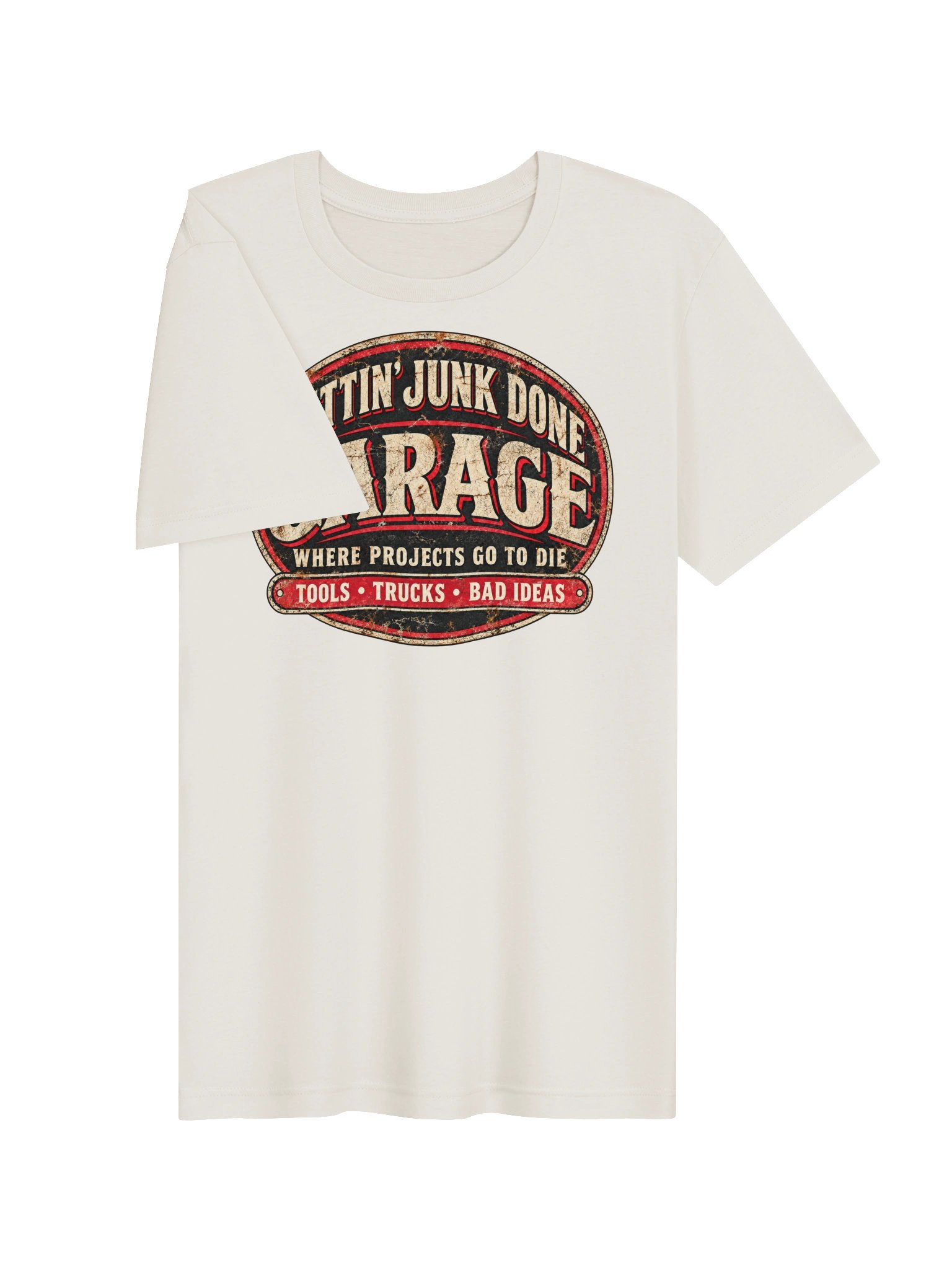 Gettin’ Junk Done Garage — Where Projects Go To Die Tee - White product image (3)