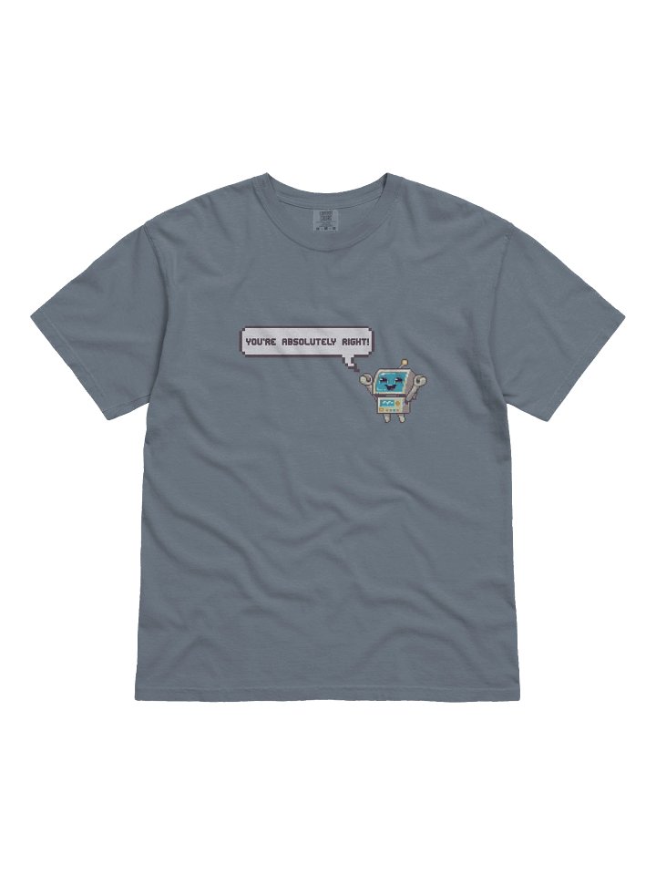"You're absolutely right!" printed tee product image (11)