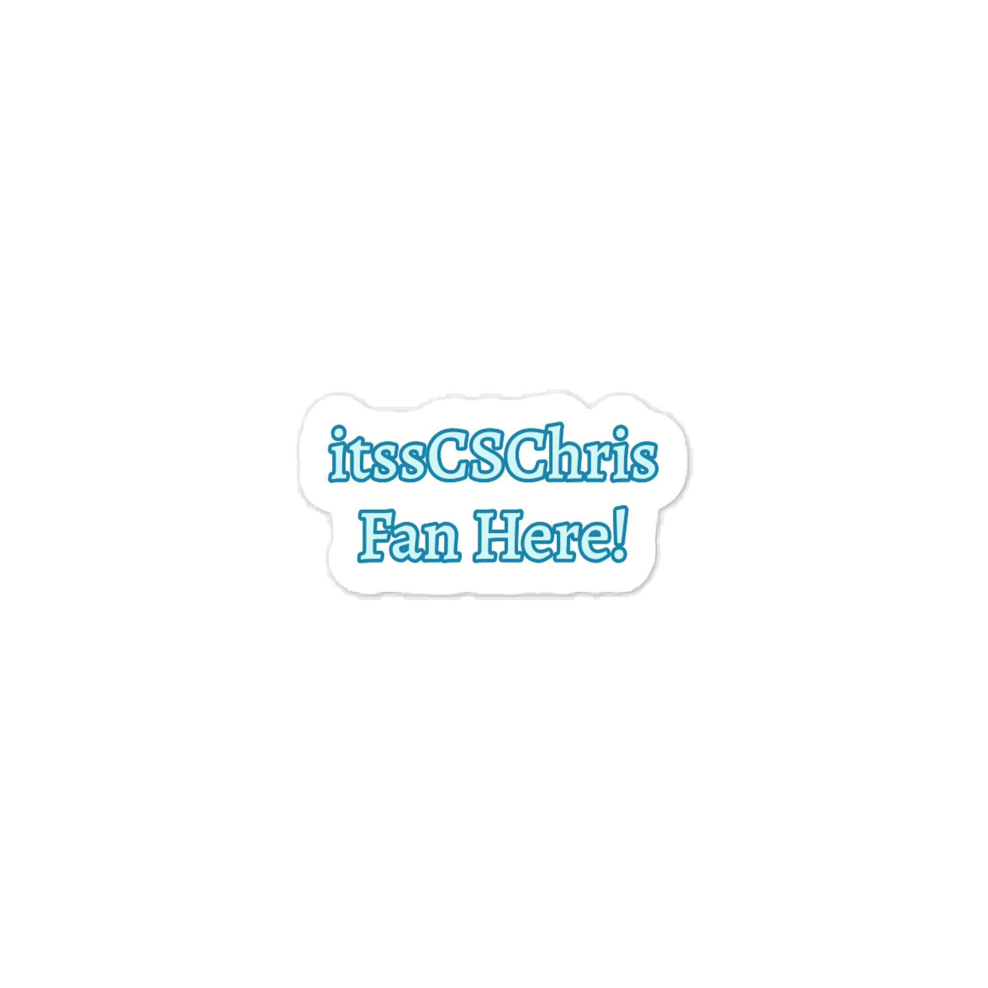 itssCSChris Fan Here! Sticker product image (1)