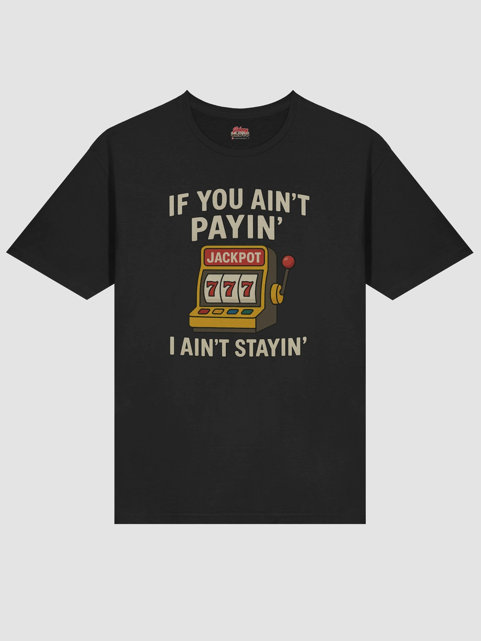 If You Ain't Payin' I Ain't Stayin! Men's Premium T-Shirt product image (5)