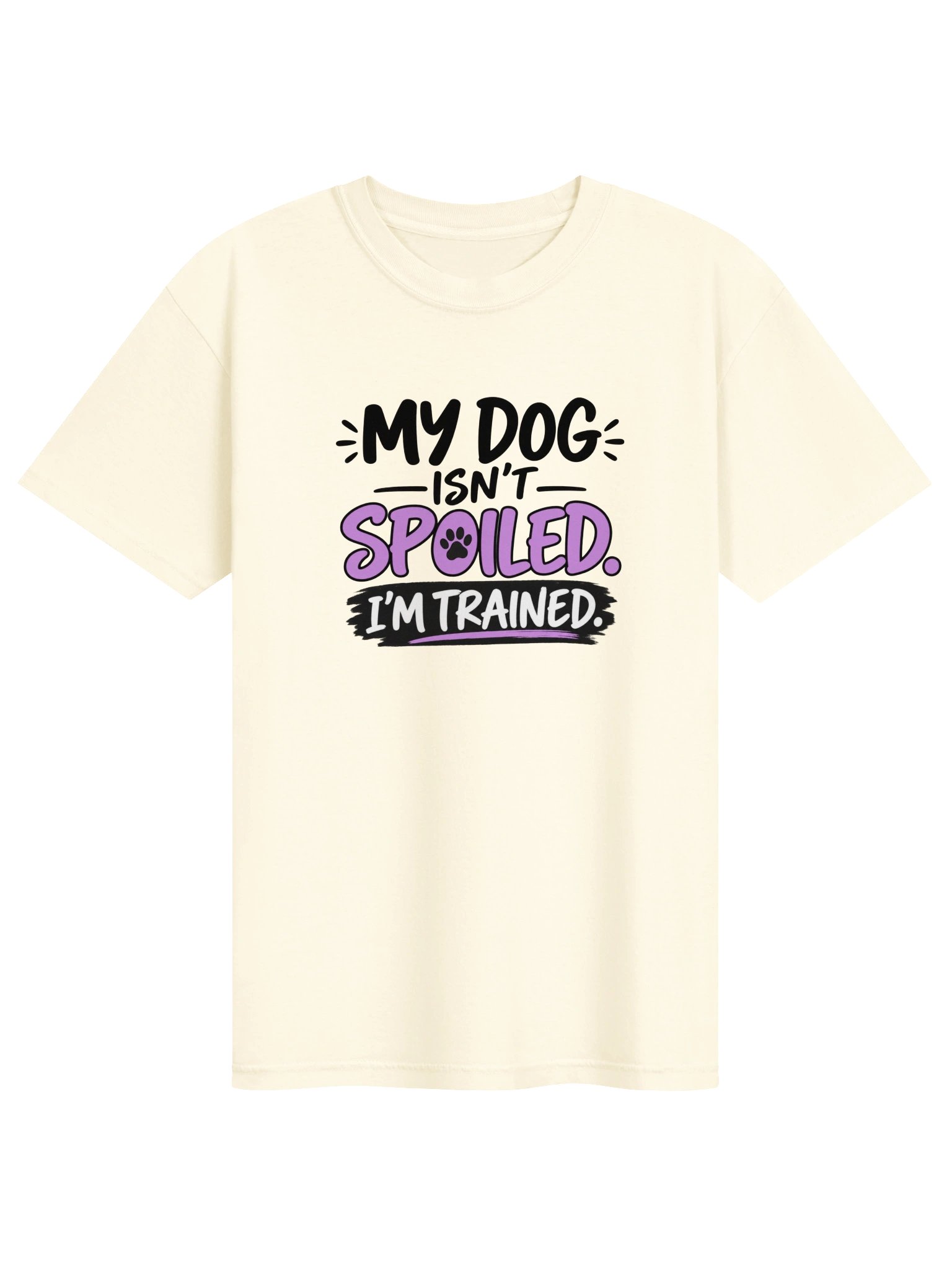 My Dog Isn’t Spoiled, I’m Trained Women’s T-Shirt – Funny Dog Lover Tee product image (34)