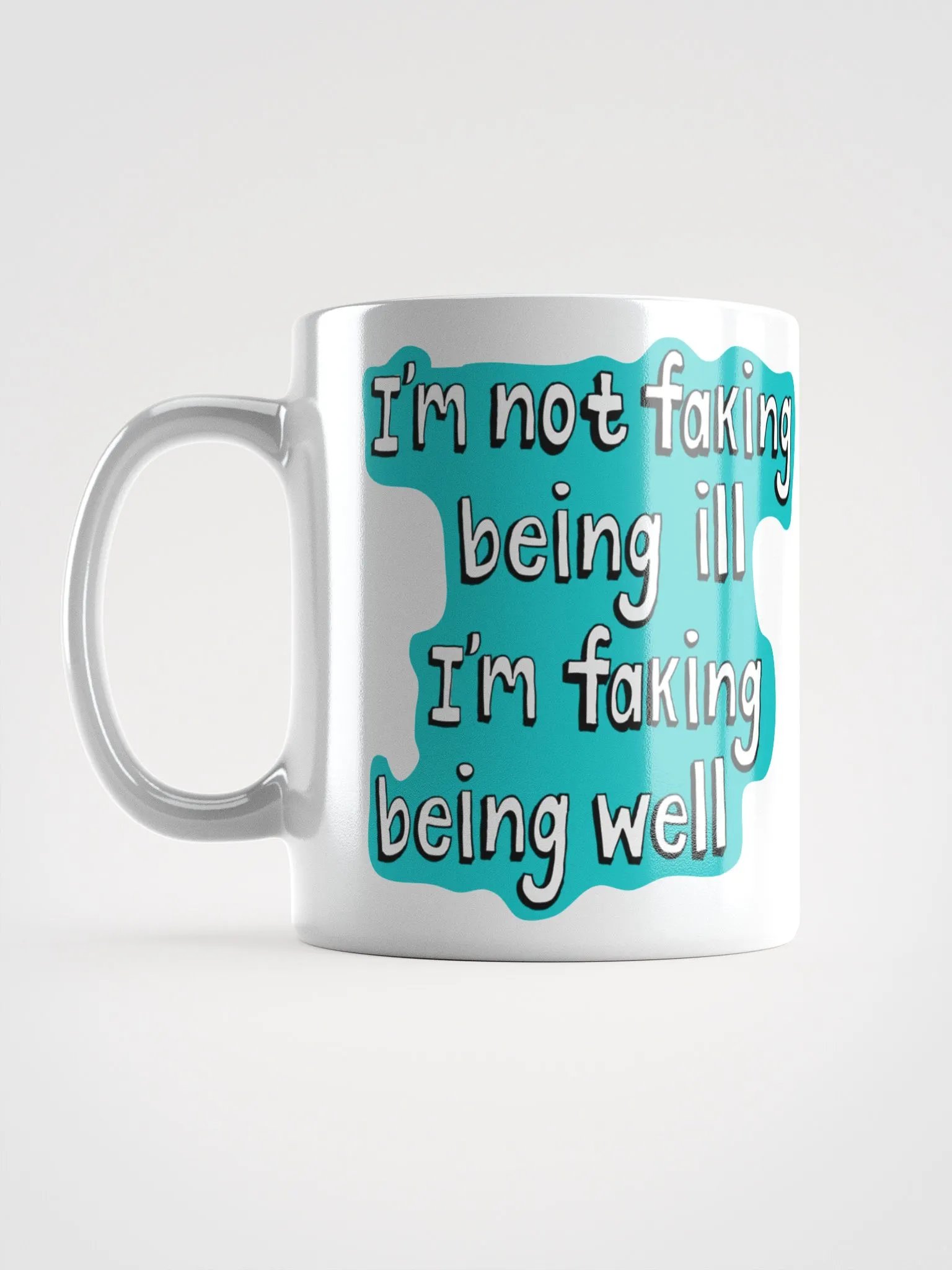 Chronic illness Faking it mug product image (1)