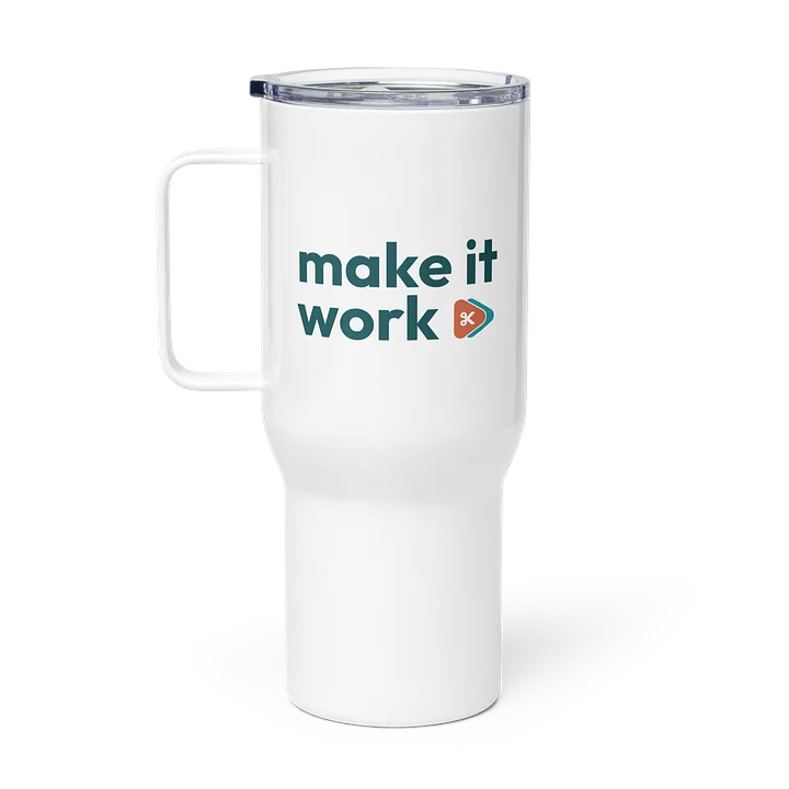 Make it work Travel Mug product image (1)