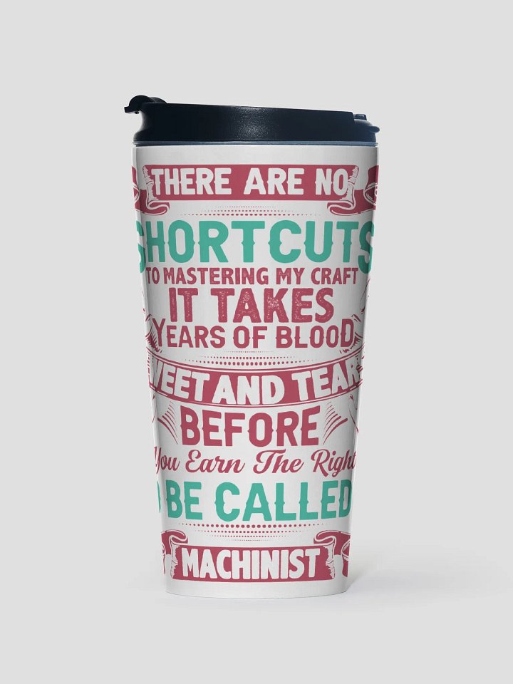 Machinist Take No Shortcuts Stainless Steel Travel Mug product image (1)
