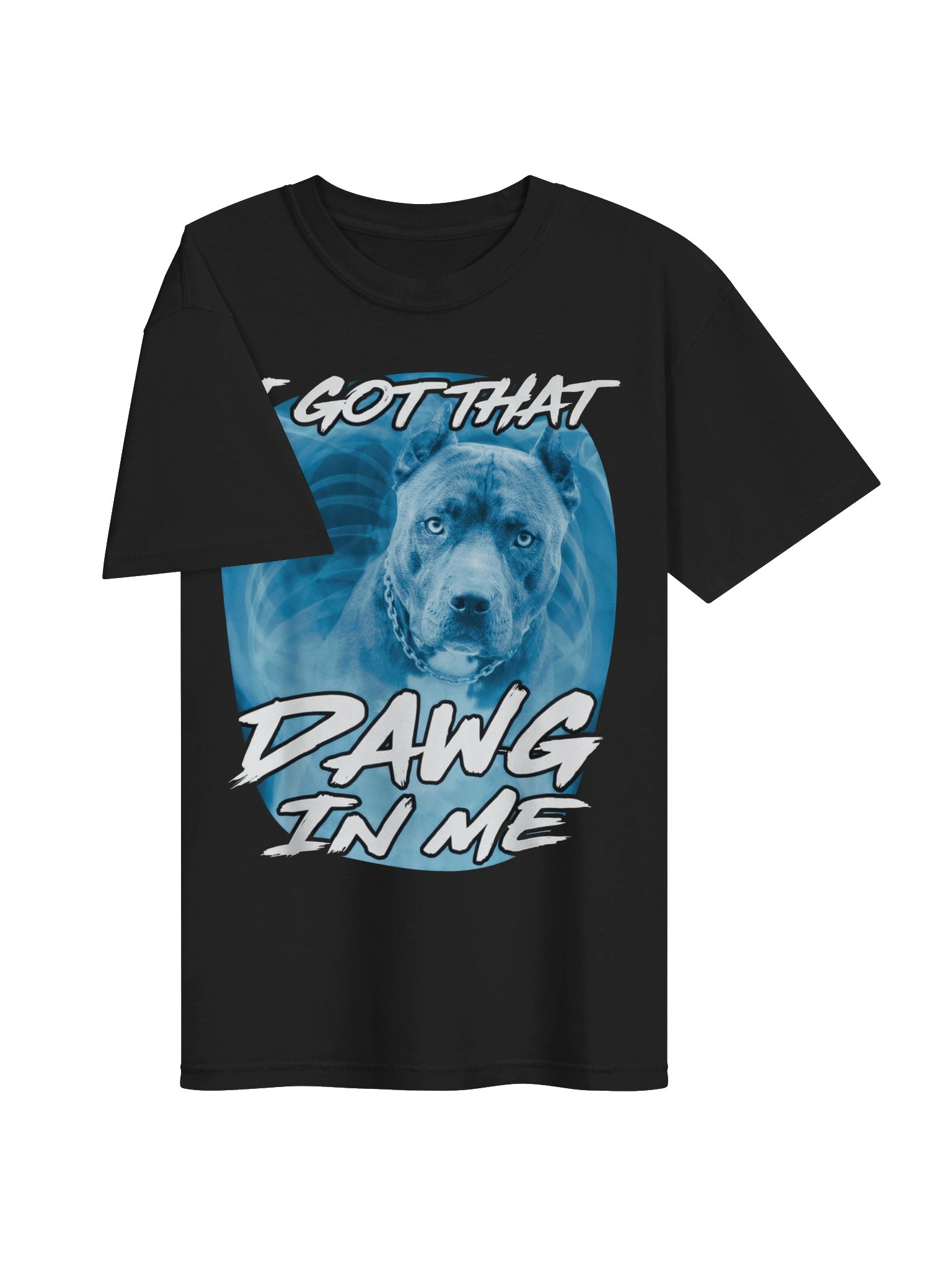 I Got That Dawg in Me Xray Pitbull Ironic Meme Viral Quote Tshirt product image (23)