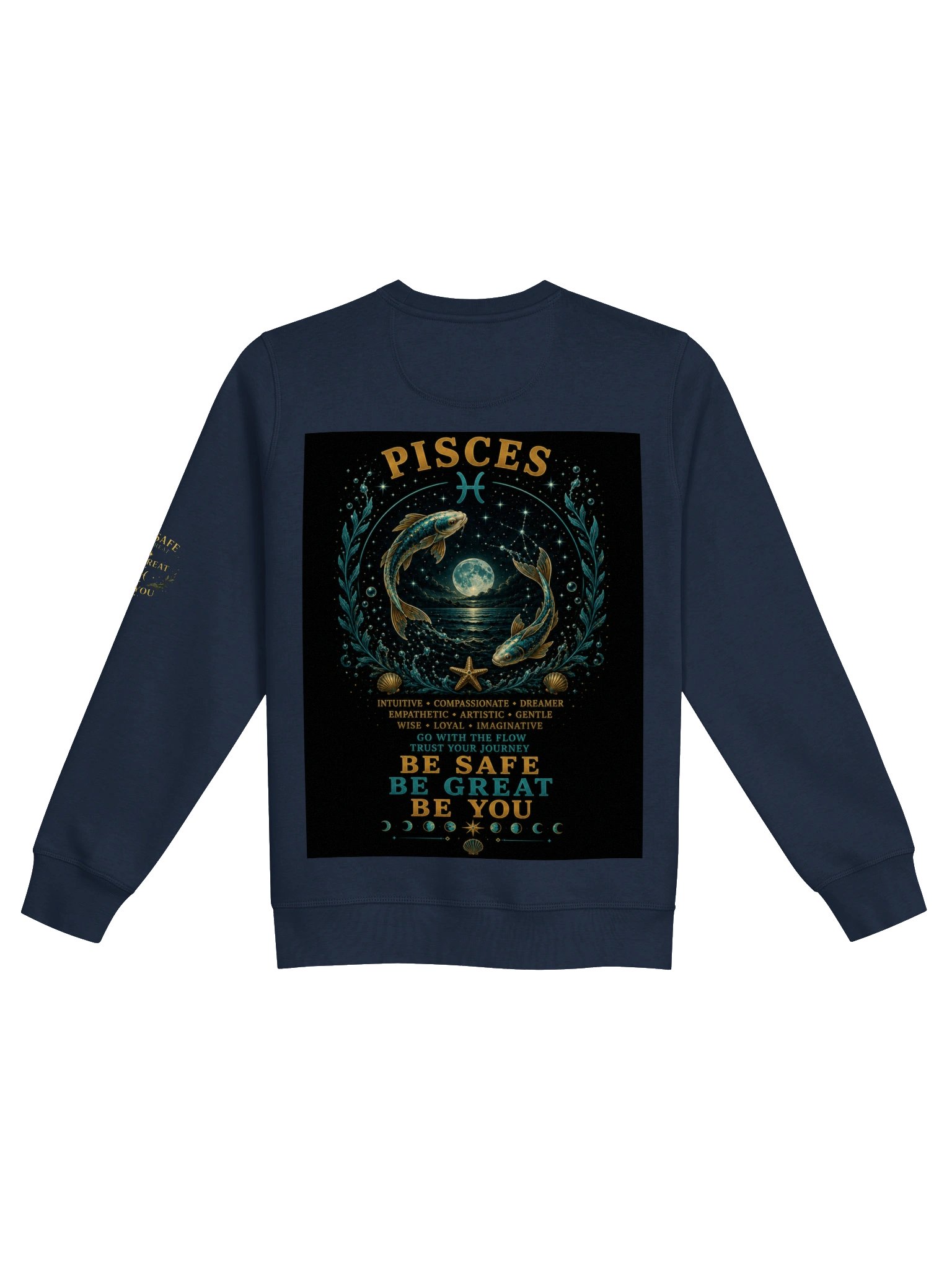 Pisces For the dreamers. Creative. Compassionate. Imaginative. Pisces sees beauty where others see ordinary. 🌊 Be Safe. Be Great. Be You. product image (4)
