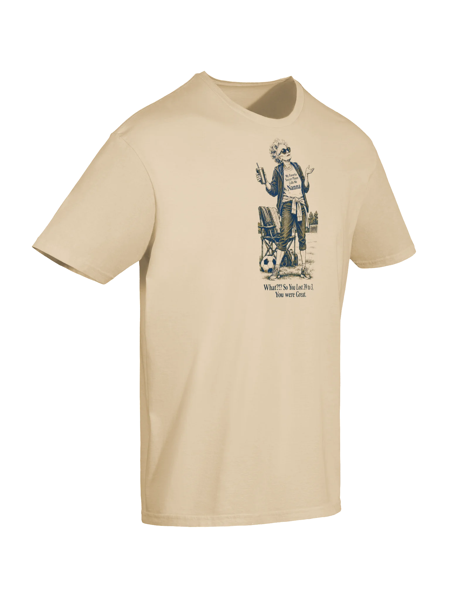 What?!? So You Lost 39 to 3 Nanna Soccer Humor Tee product image (6)