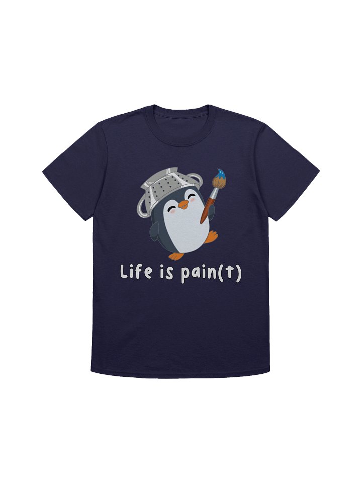 Life is pain(t) - Unisex product image (1)