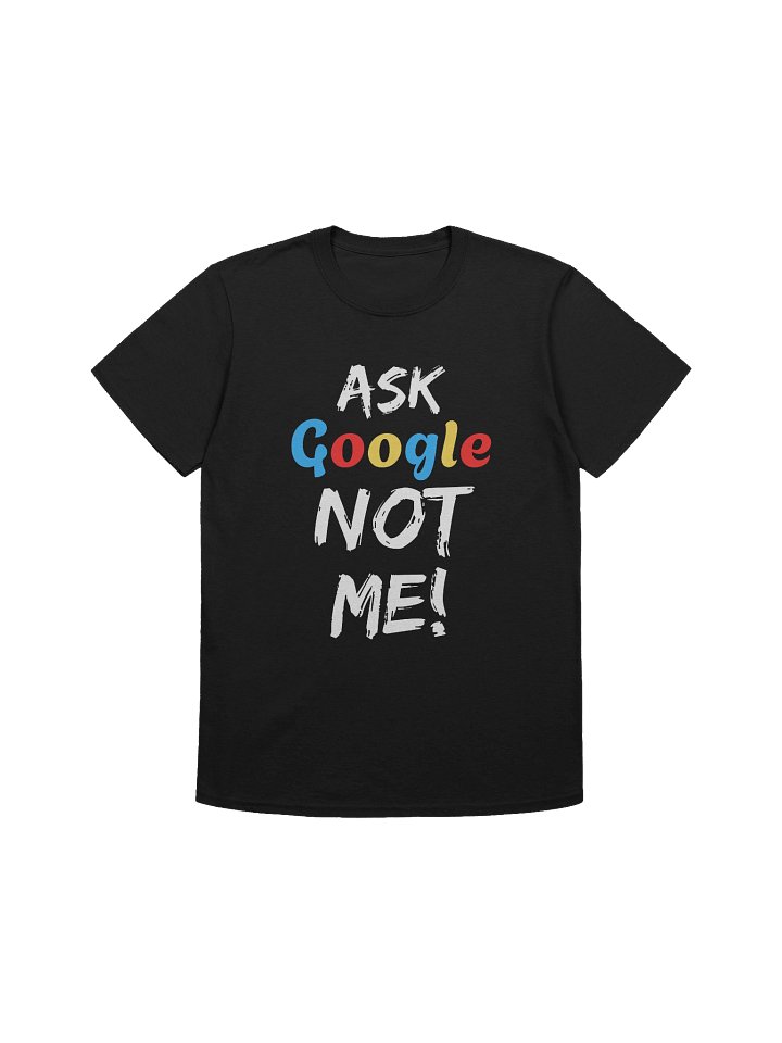 Ask Google Cozy Comfort Unisex T-Shirt product image (1)