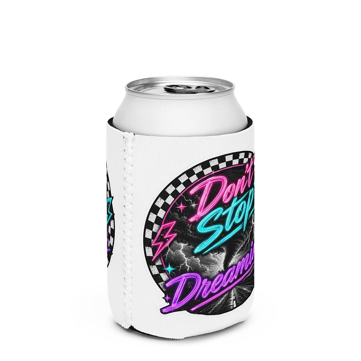 Don't Stop Dreaming Koozie product image (3)