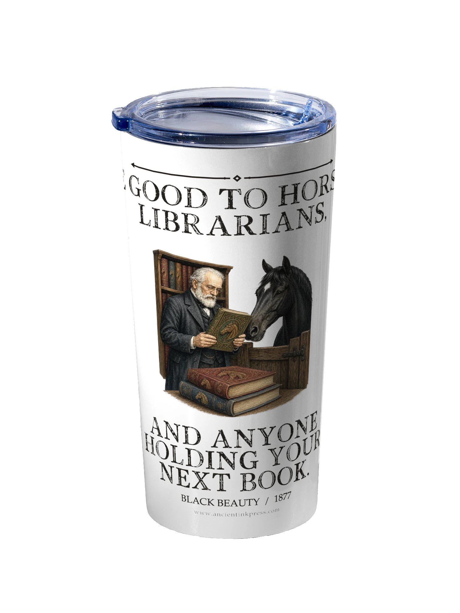 Be Good Horses Librarians Anyone Holding Your -- Black Beauty 20oz Tumbler product image (2)