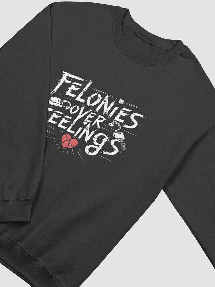 Felonies Over Feelings Crewneck product image (2)