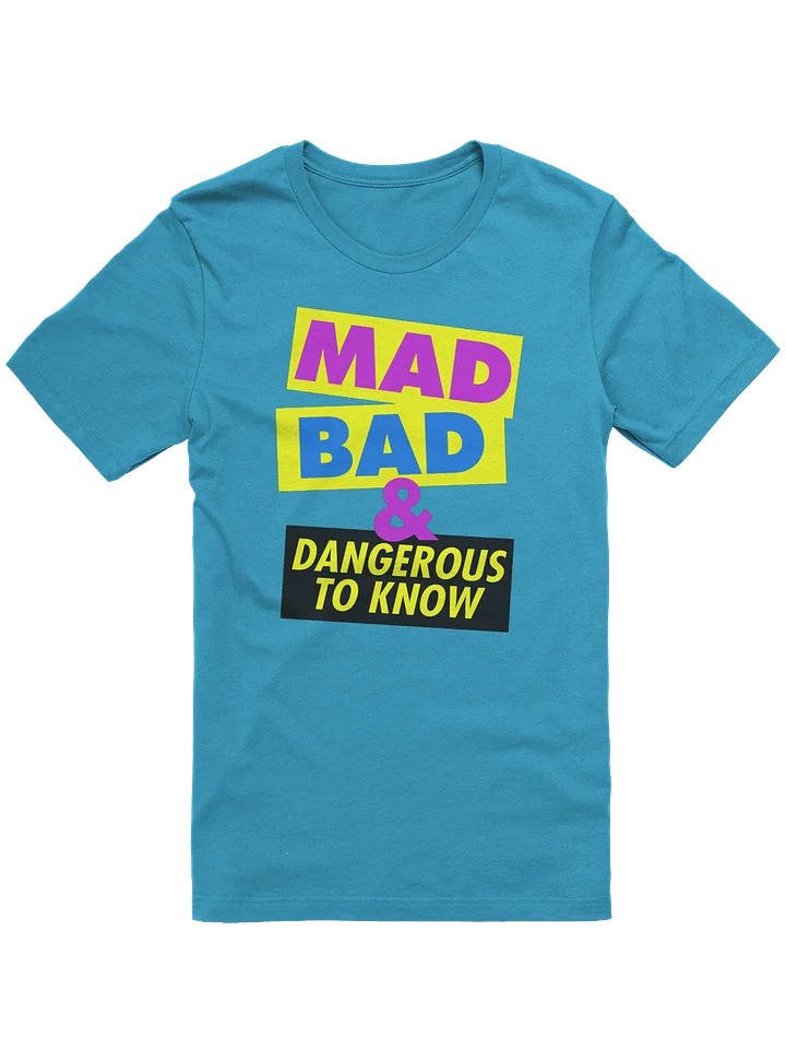 Mad, Bad & Dangerous To Know / Unisex product image (2)