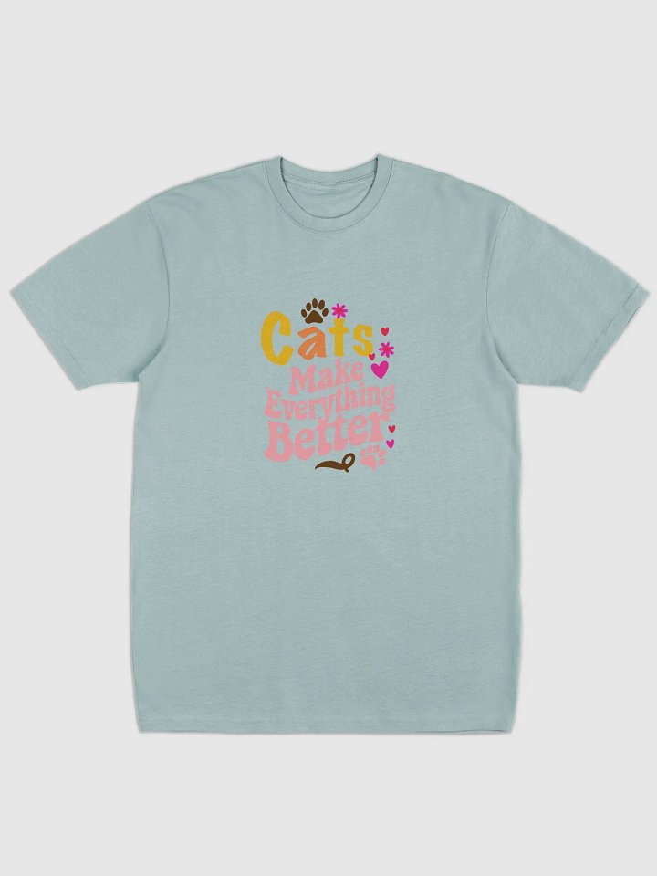 Cats Make Everything Better Tee product image (4)