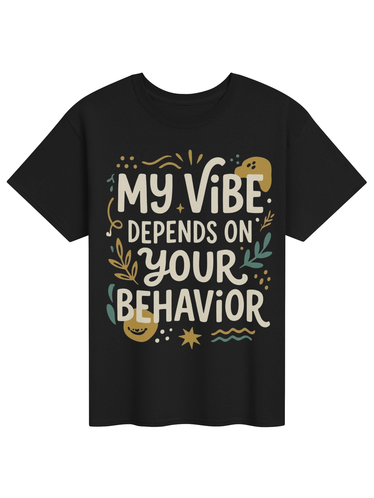 😌 MY VIBE DEPENDS ON YOUR BEHAVIOR ⚡ product image (1)