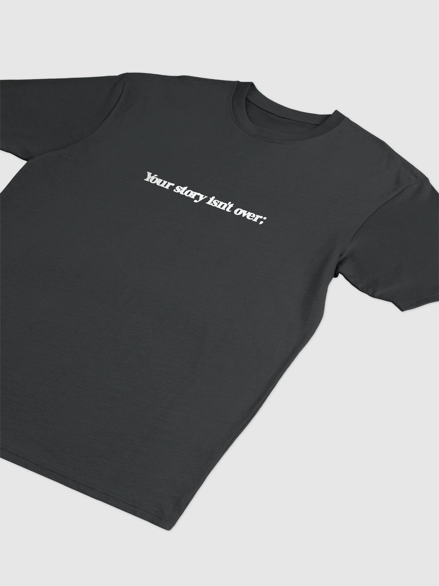 "Your story isn't over;" - Terrific Tee (Embroidered) product image (4)