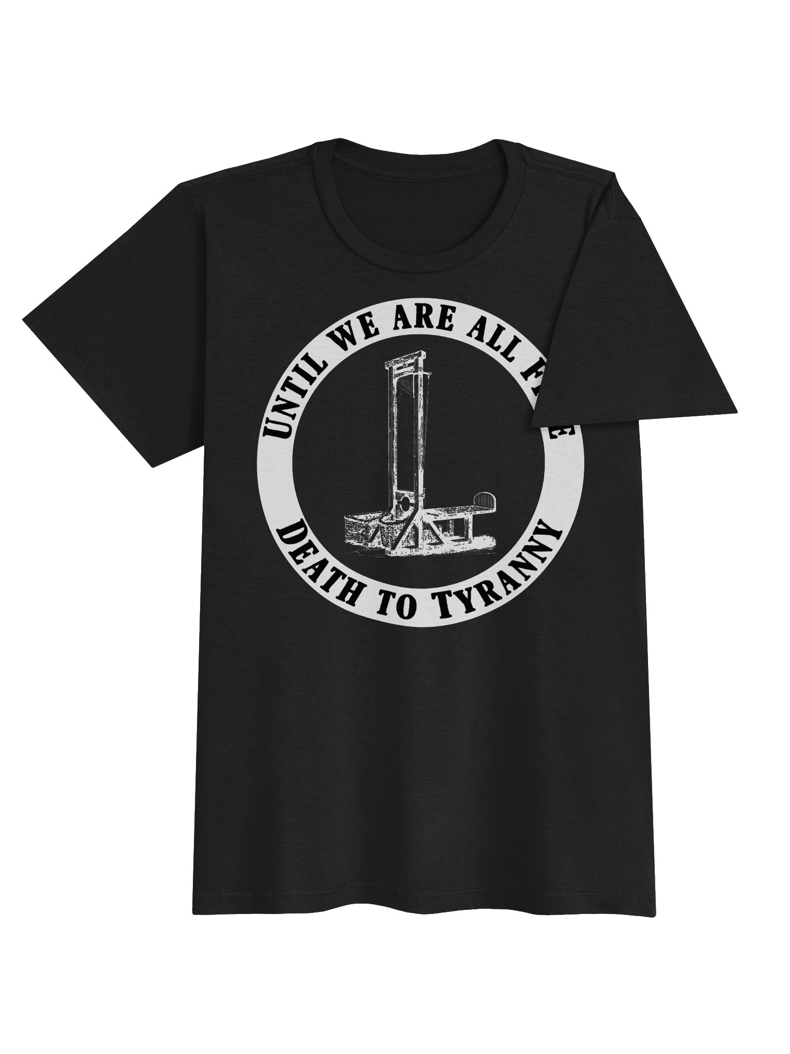 Until we are all Free... Death to Tyranny product image (4)