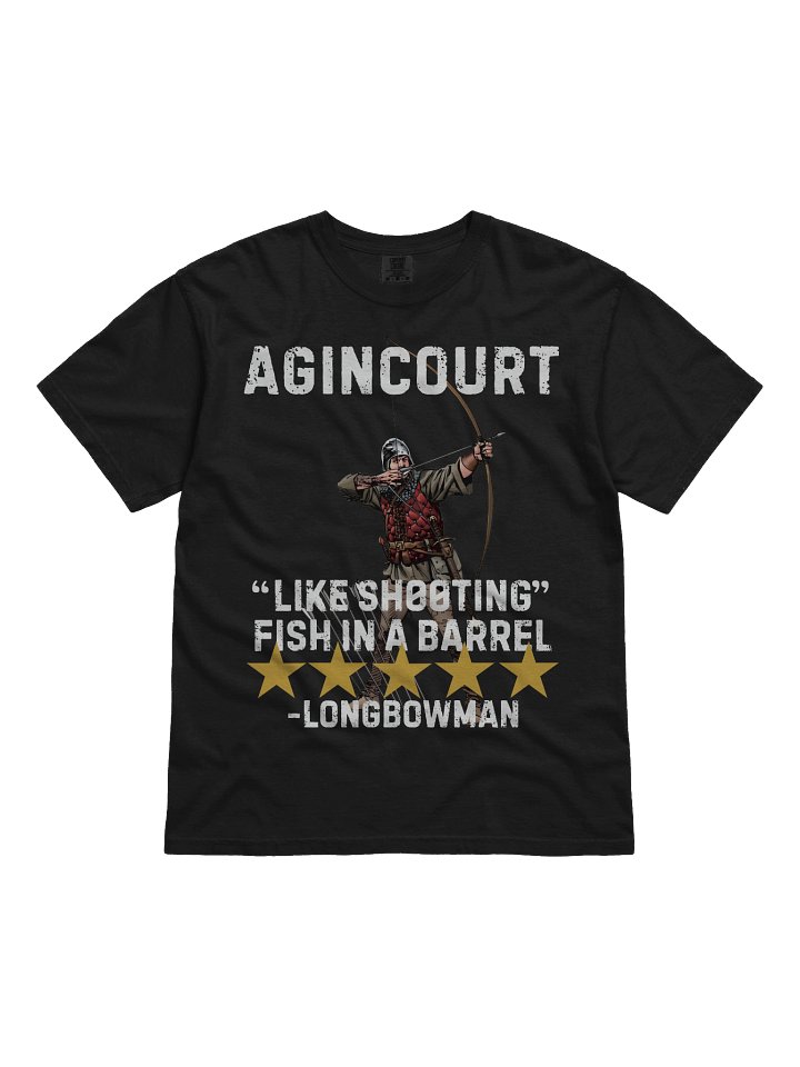Agincourt 1415 – “Like Shooting Fish in a Barrel” 5-Star Review T-Shirt product image (2)