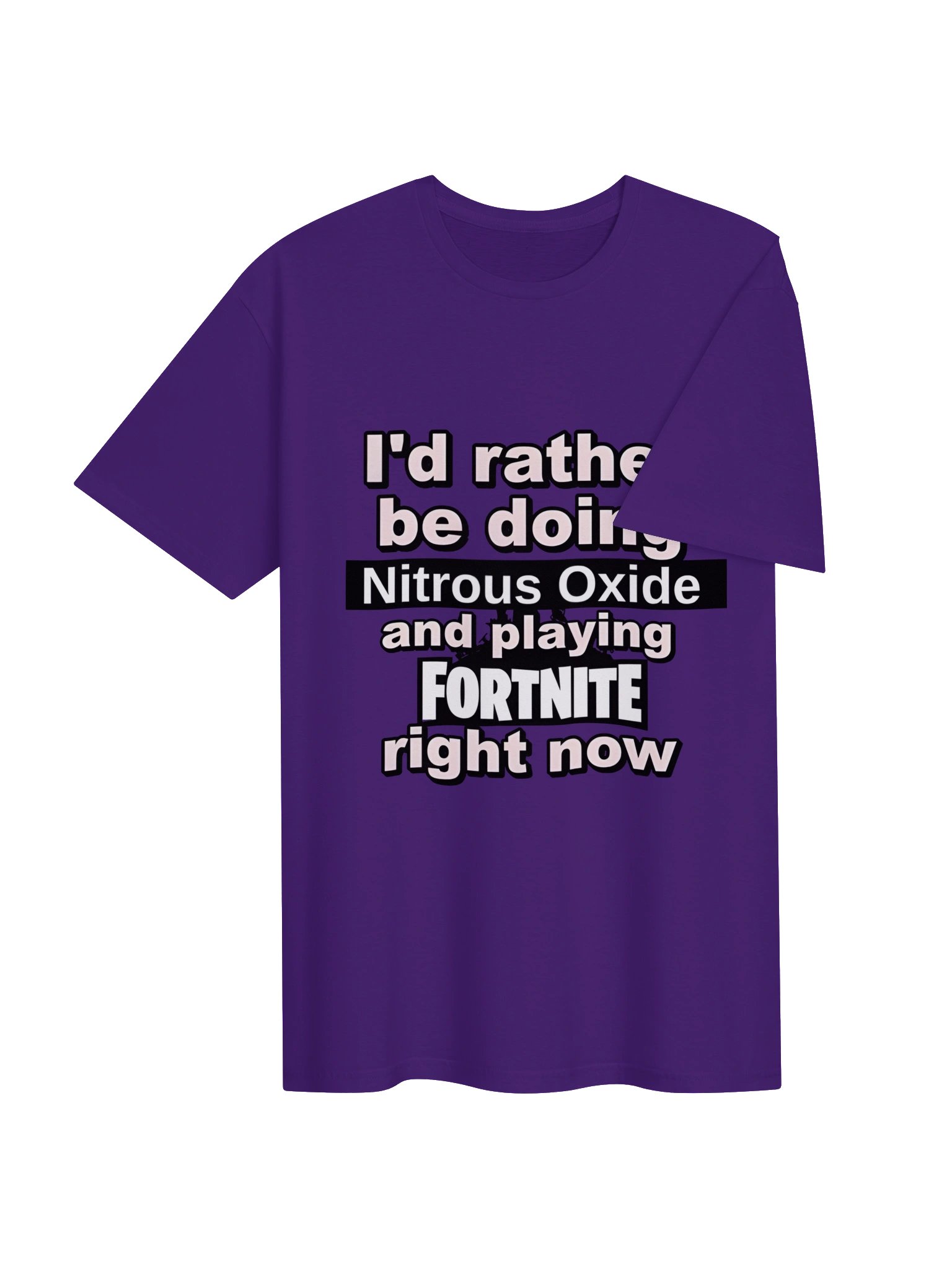 I'd rather be doing Nitrous Oxide and Playing Fortnite T-Shirt product image (4)