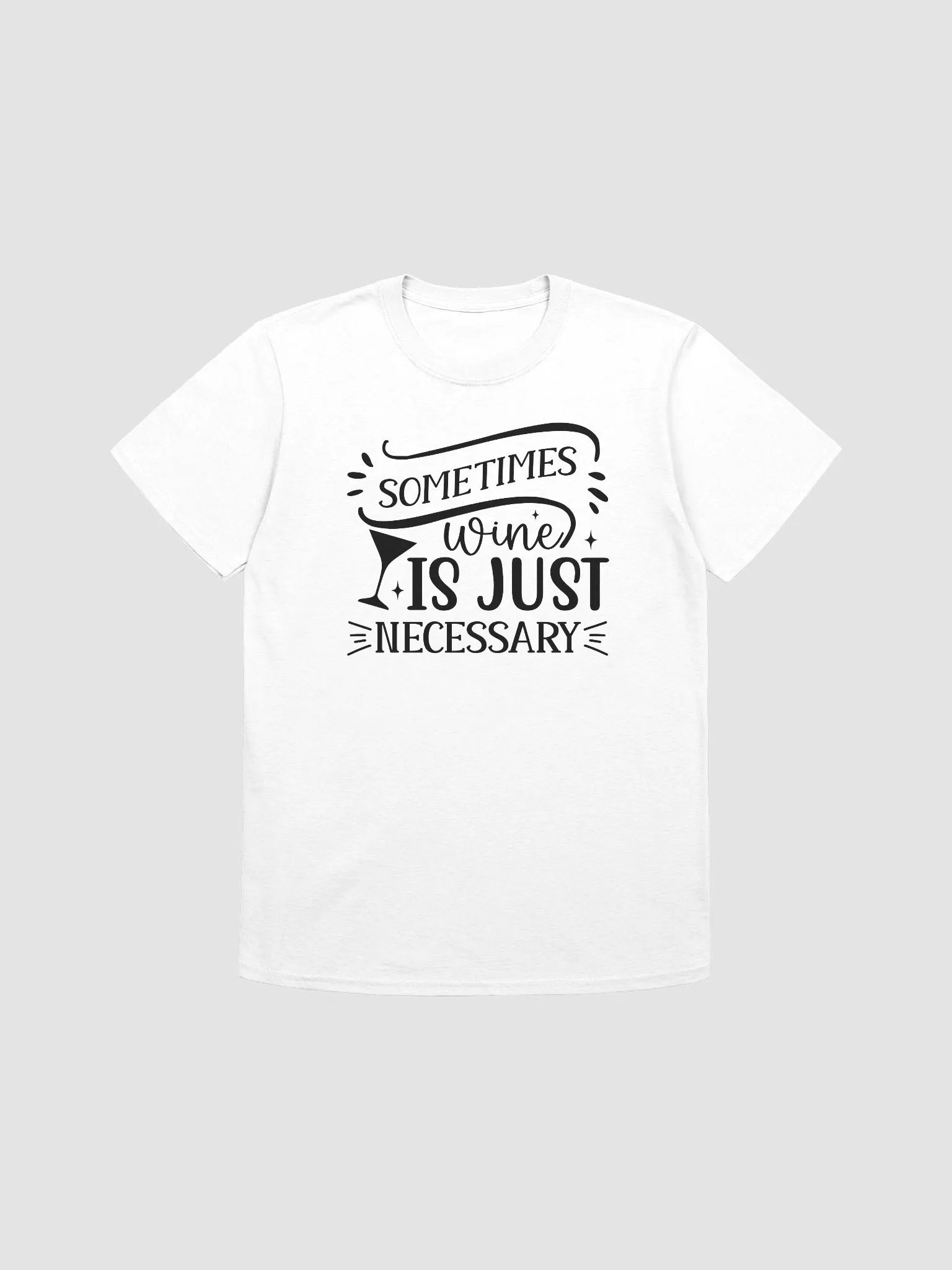 Sometimes Wine is Just Necessary product image (1)