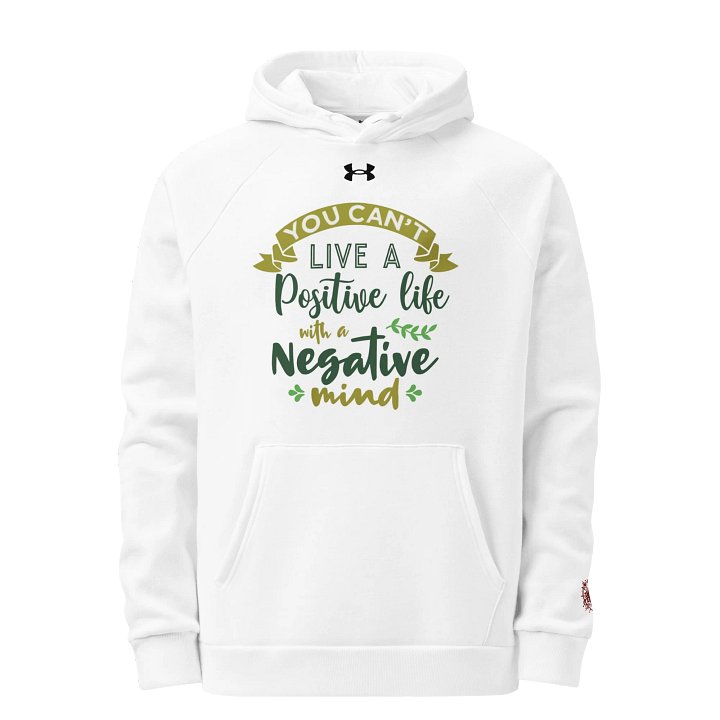 You Can't Live A Positive Life With A Negative Attitude Hoodie product image (1)