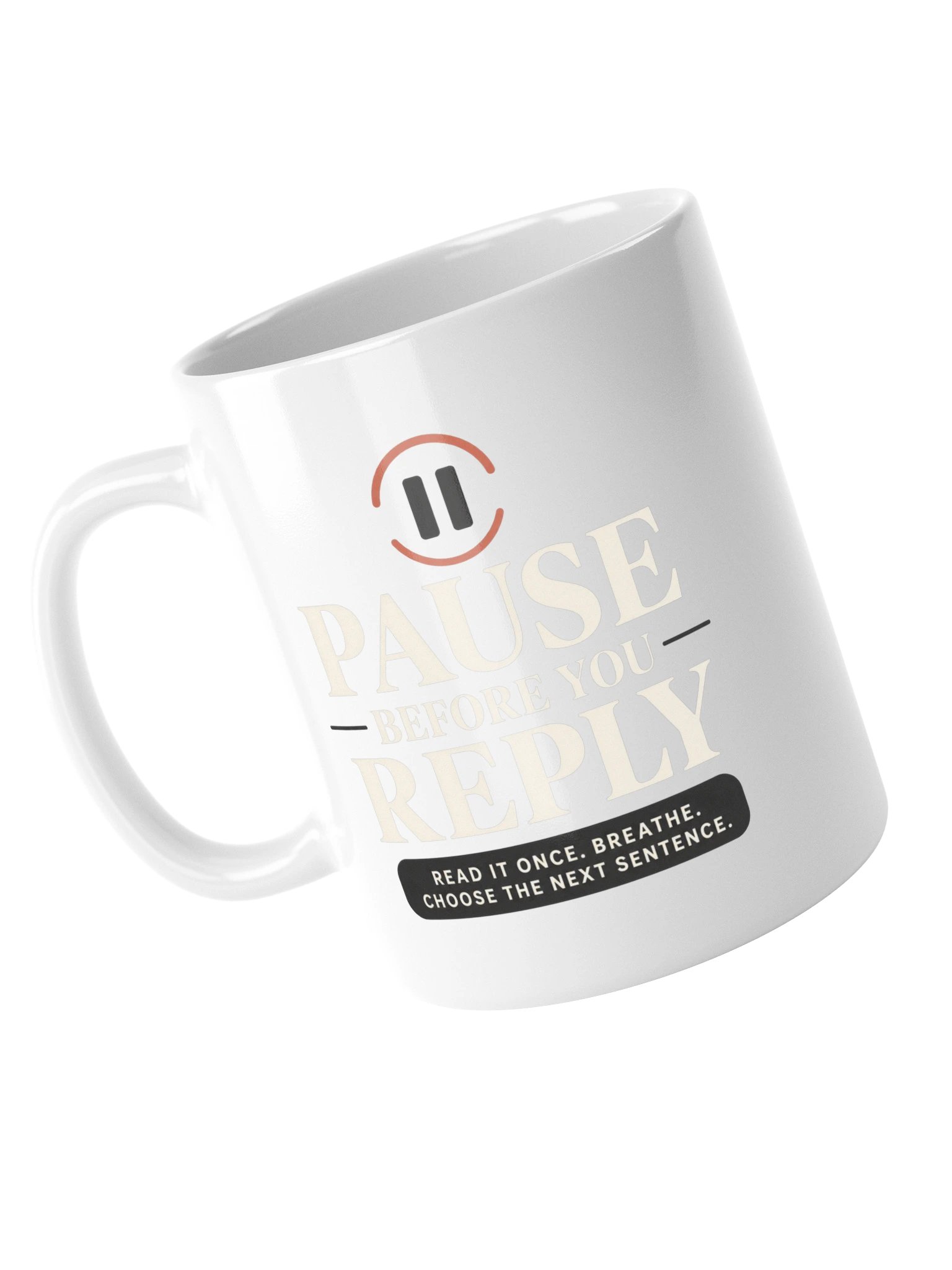 Pause Before You Reply Mug product image (5)