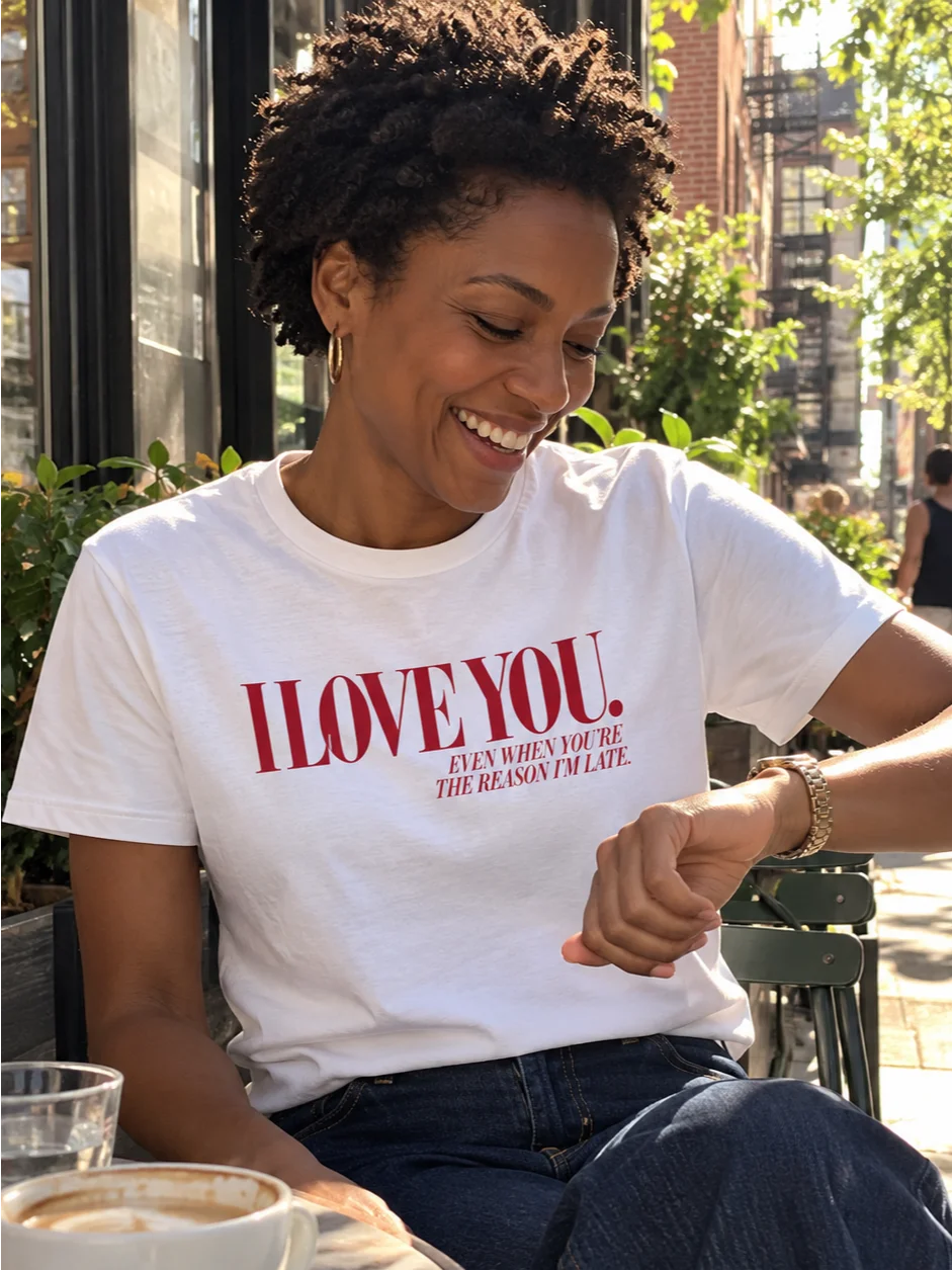 I Love You Even When You're Late – Funny Romantic Graphic T-Shirt product image (1)