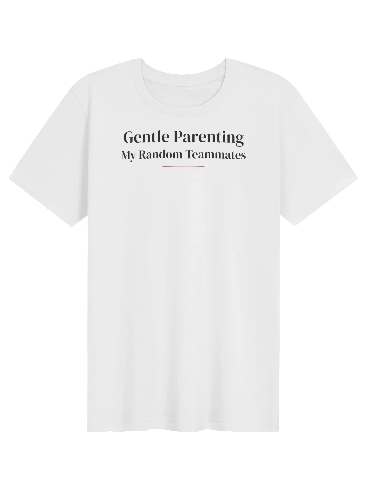 Gentle Parenting My Random Teammates unisex tee in White