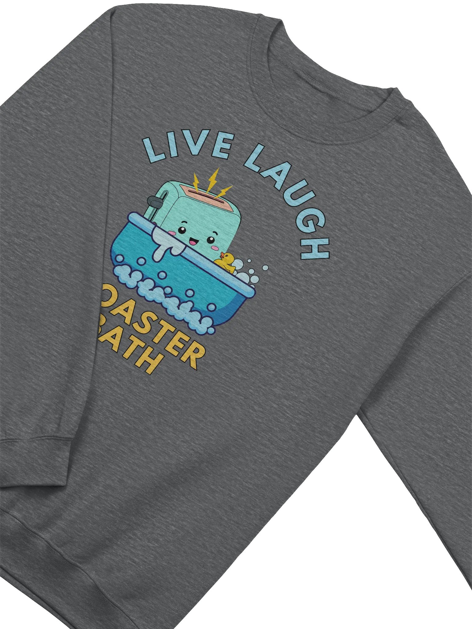 Live Laugh Toaster Bath Sweatshirt product image (2)