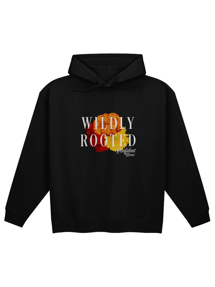 Wildly Rooted Organic Hoodie - Confident Mama product image (1)