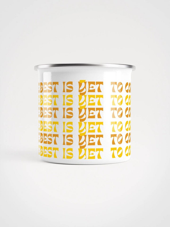 The Best Is Yet To Come: Coffee Mug product image (1)