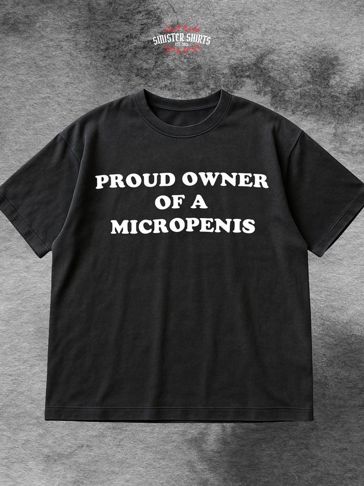 Proud Owner Of A Micropenis product image (1)
