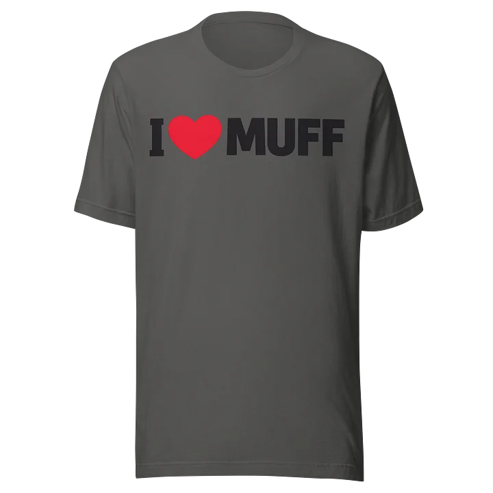 I ❤️ MUFF -Ultra Soft Tee product image (13)