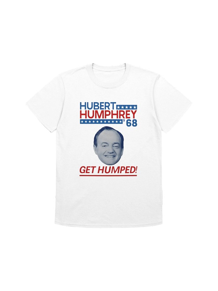 Hubert Humphrey ’68 Get Humped Shirt product image (1)